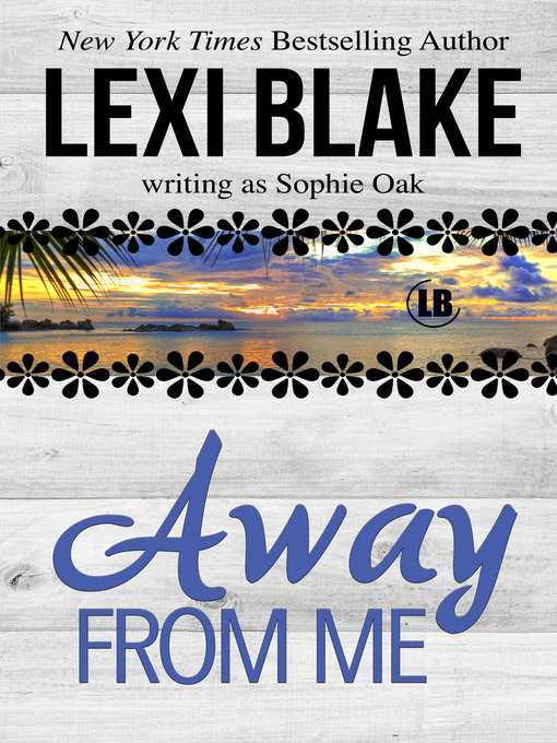 Title details for Away From Me by Lexi Blake - Available